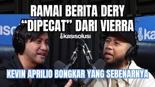 EKSKLUSIF! SETELAH BUNGKAM 14 TAHUN, KEVIN APRILIO KLARIFIKASI ALASAN PECAT DERY DARI VIERRA