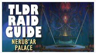 TLDR NERUBAR PALACE FULL Normal / Heroic Raid Guide | Nerubar Palace WoW 11.0 Raid Guide