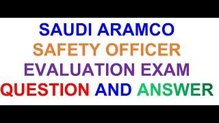 SAUDI ARAMCO SAFETY  OFFICERE VALUATION EXAM QUESTION AND ANSWER