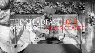 The Steadfast Love of The Lord- Fingerstyle Guitar