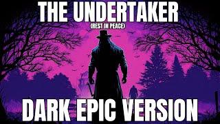 WWE: The Undertaker (Rest In Peace) | DARK EPIC VERSION