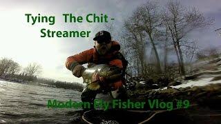 The Chit Streamer - Fly fishing vlog #9