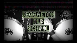 mix de reggaeton de la vieja escuela