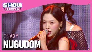 CRAXY - NUGUDOM (크랙시 - 누구덤) l Show Champion l EP.472