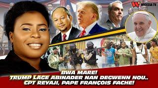 Bwa mare! Gad konplo Trump ak Abibi sou Do Ayiti..Kontra siyen,Pape Francois fache anpil, CPT reyaji