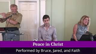 Peace in Christ, performed by Bruce, Jared, and Faith on Sunday, September 1st, 2024