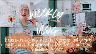 Weekly Vlog N°39 - Kit Extension cils, Recette, Rangement SDB, JOW, Déco d'automne, Gummies, Stoko