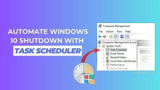 Automate Windows 10 Shutdown With Task Scheduler