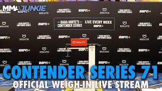 Dana White's Contender Series 71 Official Weigh-in Live Stream