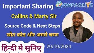 Important Sharing about Source Code & Next Steps by Collins & Marty Sirहिन्दी मे सुनिए #ONPASSIVE