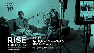 Spotlight on Mayo Clinic's RISE for Equity