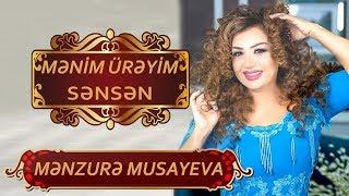 Menzure Musayeva - Menim Ureyim Sensen