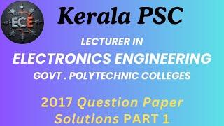 Kerala PSC Government Polytechnic Lectures ECE Dec 2017  Question Paper Solutions  part 1