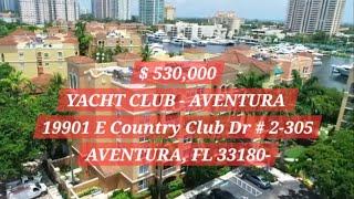 YACHT CLUB -19901 E Country Club Dr #2-3X5 , FL 33180 FOR SALE $ 530,000-MARCIO REALTOR 954 600 0550