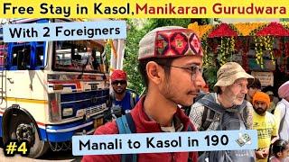 Going to Kasol in Budget (₹190) with 2 Foreigners | Staying in Manikaran Gurudwara for free