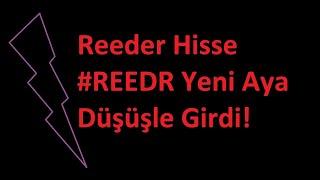 Reeder Teknoloji #REEDR #Hisse Yeni Aya da Düşerek Girdi! #Reeder Yorum Analiz Kim Aldı Kim Sattı