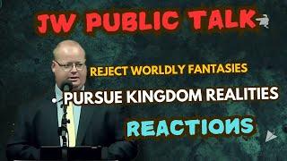 Jehovah's Witnesses Public Talk Reject Worldly Fantasies Personal Reactions and Criticism