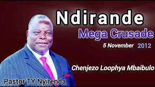 CHENJEZO LOOPHYA MBAIBULO - Pastor TY Nyirenda// Ndirande Mega Crusade