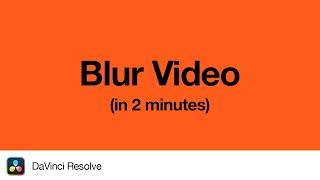 How to Blur Video in DaVinci Resolve | 2 Minute Tutorial