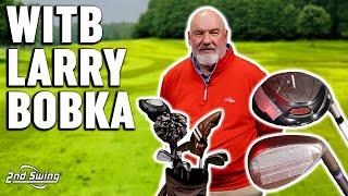 What's In The Bag? 2nd Swing Golf Club Fitter Larry Bobka's WITB