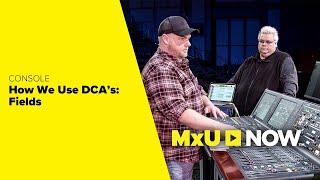 PRO AUDIO: How to Use DCA's | MxU NOW