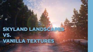 Skyland Landscapes vs Skyrim Vanilla Landscapes