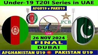 Afghanistan U19 vs Pakistan U19 | AFGU19 vs PAKU19 | Final of Under-19 ODI Tri Series 2024 Live