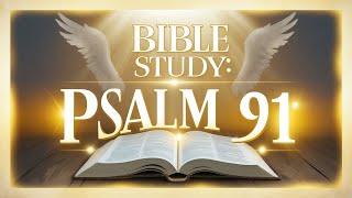 Bible Study: Unlock the Hidden Meaning of Psalm 91 for Protection and Peace