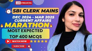 TOP 400 MCQs CURRENT AFFAIRS MARATHON | DEC 2024 - MAR 2025 | SBI CLERK MAINS 2025 | BY SHEETAL MAM