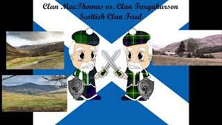 Clan MacThomas vs. Clan Farquharson Scottish Clan Feud