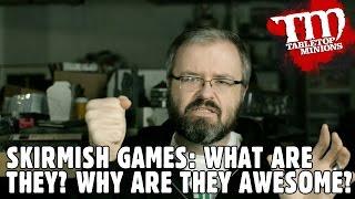 Skirmish Games: What Are They? Why Are They Awesome?