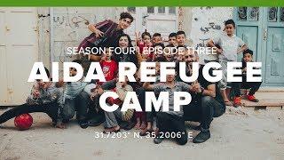 S4: Bethlehem | E3: Aida Refugee Camp