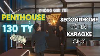 Tập 18 | Phòng karaoke trên PENTHOUSE 130 TỶ của đại gia Singapore tại Thủ Thiêm | Penthouse Saigon