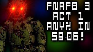 FNAFB 3 SPEEDRUN - Act 1 any% in 59:06! (WR)