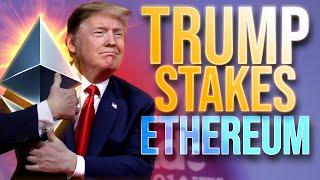 Trump Stakes $30 Million Ethereum!ETH To $10,000?