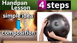 Handpan Lessons: short idea to composition [in 4 steps]