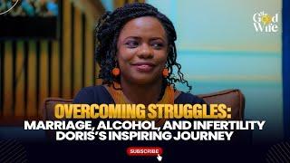 Overcoming Struggles: Marriage, Alcohol, and Infertility — Doris’s Inspiring Journey