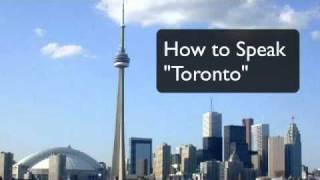 How To Speak in a Toronto Accent