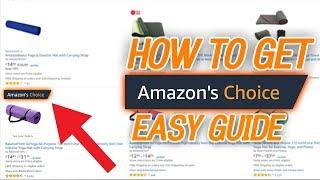 How To Get The AMAZON CHOICE Badge... (EASY) GUIDE