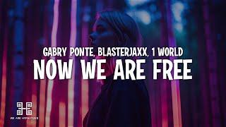 Gabry Ponte, Blasterjaxx & 1 World - Now We Are Free