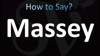 How to Pronounce Massey (Correctly!)