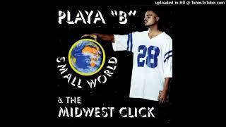 Playa B & The Midwest Click - Small World