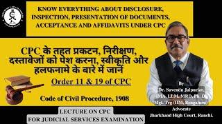 Know About Disclosure, Inspection, Presentation Of Documents, Acceptance And Affidavits Under CPC ||