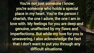 You're not just someone I know; You're the person I cherish, the one I adore, one I am in love with.