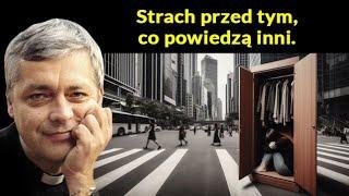 Strach przed tym co powiedzą inni Ks Piotr Pawlukiewicz #pawlukiewicz