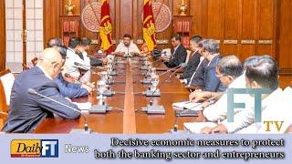 Decisive economic measures to protect both the banking sector and entrepreneurs