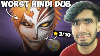 WORST Anime Hindi Dubbing EVER !!!!!!! | Bleach Hindi Dub 