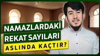 Namazlardaki Rekat Sayıları Aslında Kaçtır?