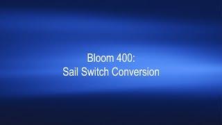 Bloom 400 Sail Switch Conversion