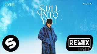 Cyril , Maryjo - Still Into You [DMV Remix]